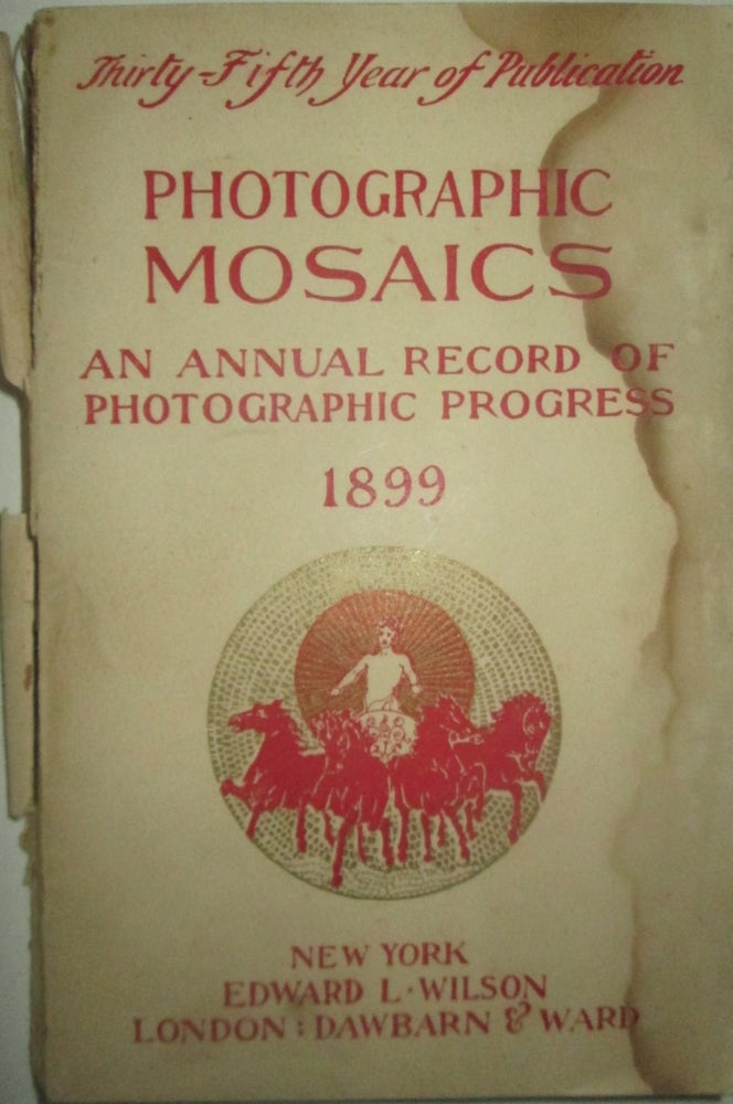 Item #014960 Photographic Mosaics. An Annual Record of Photographic Progress. 1899. given.