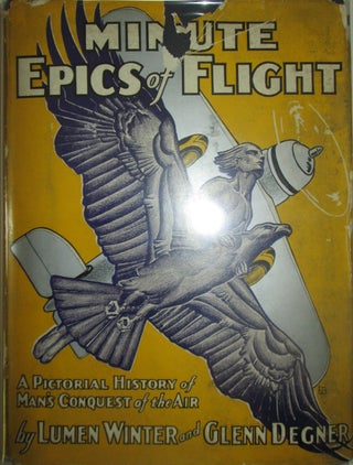 Item #014986 Minute Epics of Flight. Lumen Winter, Glenn Degner