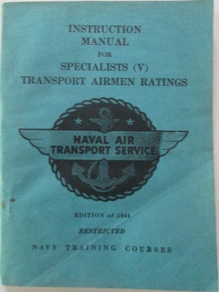 Item #015013 Instruction Manual for Specialists (V) Transport Airmen Ratings. Edition of 1944. Given
