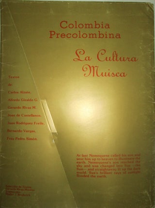 Item #015081 Colombia. Precolombina la Cultura Muisca. Carlos Alzate, Joan de Castellanos
