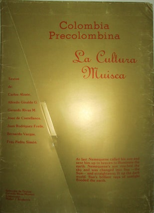Item #015081 Colombia. Precolombina la Cultura Muisca. Carlos Alzate, Joan de Castellanos
