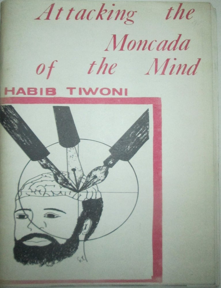 Item #015109 Attacking the Moncada of the Mind. Habib Tiwoni.