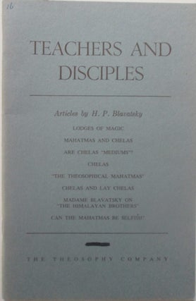 Item #015117 Teachers and Disciples. Articles by H.P. Blavatsky. H. P Blavatsky