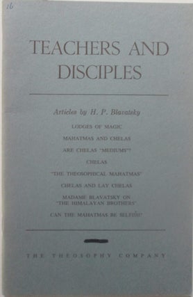 Item #015117 Teachers and Disciples. Articles by H.P. Blavatsky. H. P. Blavatsky