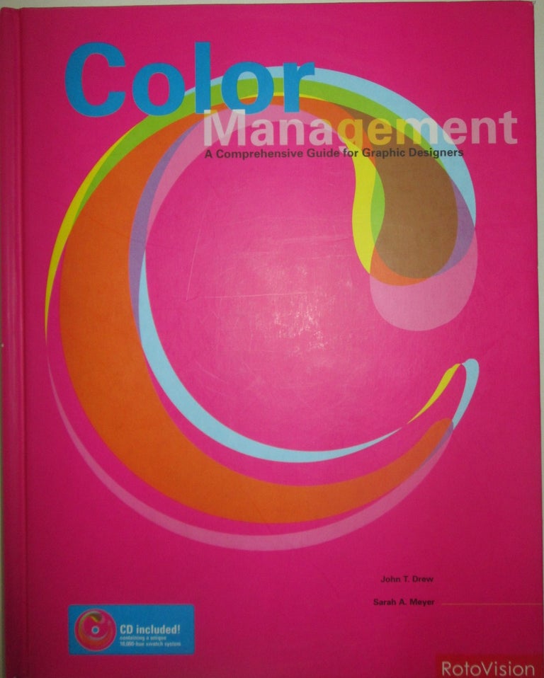 Item #015228 Color Management. A comprehensive Guide for Graphic Designers. John T. Drew, Sarah A. Meyer.