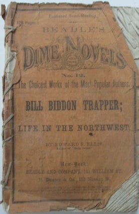 Item #015258 Bill Biddon Trapper; or Life in the Northwest. Beadle's Dime Novels No. 12. Edward...