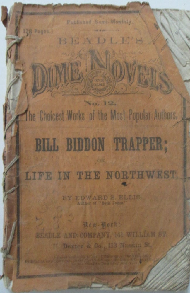 Item #015258 Bill Biddon Trapper; or Life in the Northwest. Beadle's Dime Novels No. 12. Edward S. Ellis.