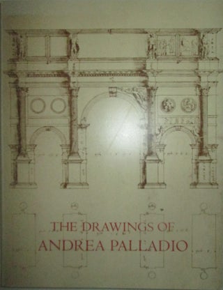 Item #015273 The Drawings of Andrea Palladio. Douglas Lewis