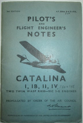 Item #015386 Pilot's and Flight Engineer's Notes. Catalina I, IB, II, IV. given