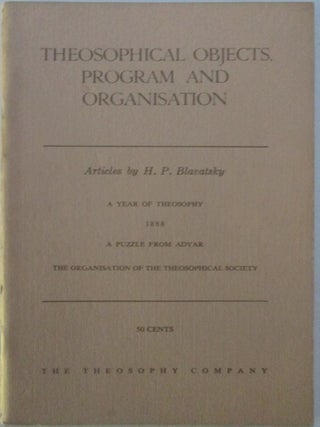 Item #015412 Theosophical Objects, Program and Organisation. Articles by H.P. Blavatsky. H. P...