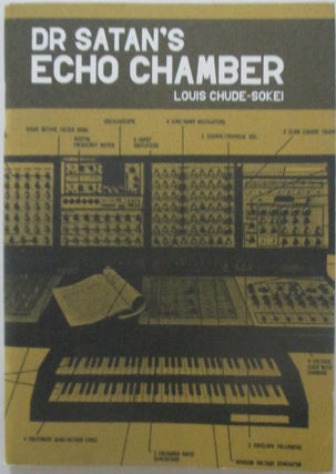 Item #015430 Dr. Satan's Echo Chamber. Louis Chude-Sokei