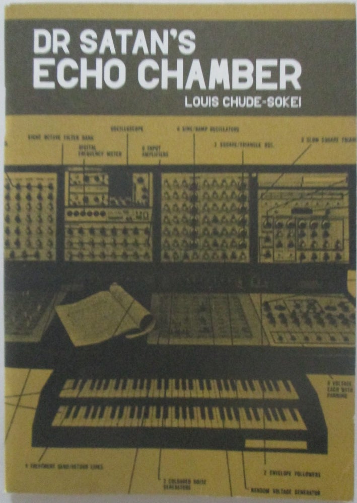 Item #015430 Dr. Satan's Echo Chamber. Louis Chude-Sokei.