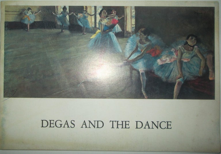 Item #015455 Degas and the Dance. Edgar Degas, artist.