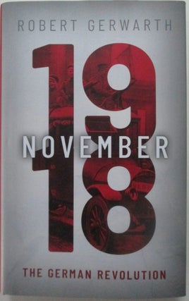 Item #015463 November 1918. The German Revolution. Robert Gerwarth