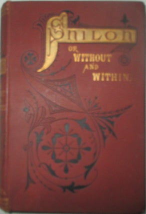 Item #015499 Shiloh; or, Without and Within. W. M. L. Jay, Julia Louisa Matilda Woodruff