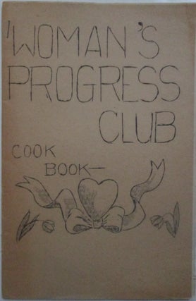 Item #015643 Woman's Progress Club Cook Book. authors