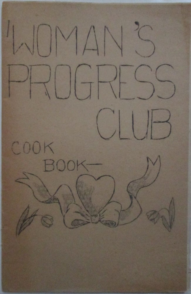 Item #015643 Woman's Progress Club Cook Book. authors.