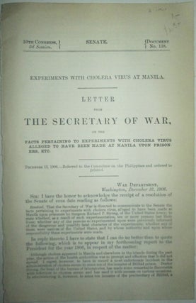 Item #015702 Experiments with Cholera Virus at Manila. Letter from the Secretary of War, on the...