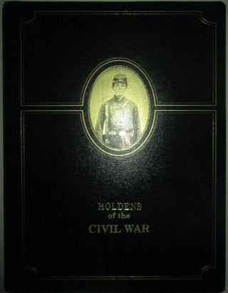 Item #015769 Holdens of the Civil War. Given