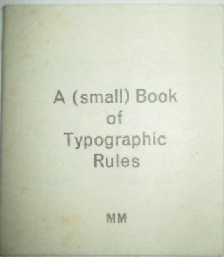 Item #015778 A (small) Book of Typographic Rules. given