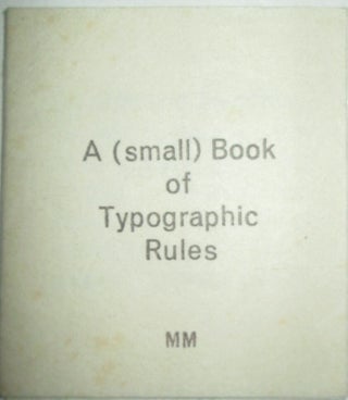 Item #015778 A (small) Book of Typographic Rules. given
