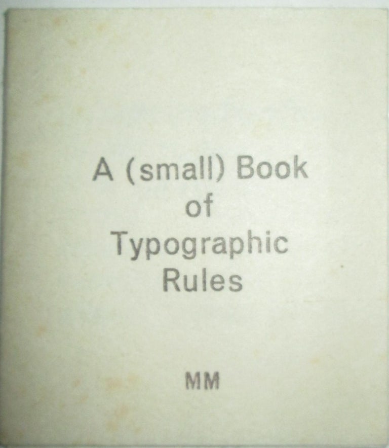Item #015778 A (small) Book of Typographic Rules. given.