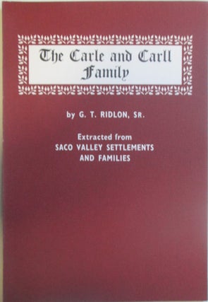 Item #015911 The Carle and Carll Family. Extracted from Saco Valley Settlements and Families. G....