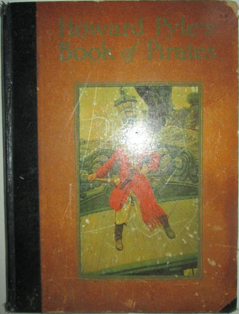 Item #015937 Howard Pyle's Book of Pirates. Fiction, fact and fancy concerning the buccaneers and Marooners of the Spanish Main. author, artist, Howard Pyle, Merle Johnson, compiler.