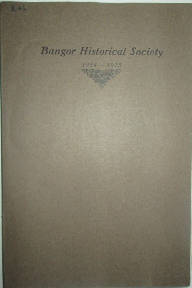 Item #016083 Proceedings of the Bangor Historical Society 1914-1915. Authors.