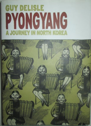Item #016097 A Journey in North Korea. Guy. Pyongyang Delisle