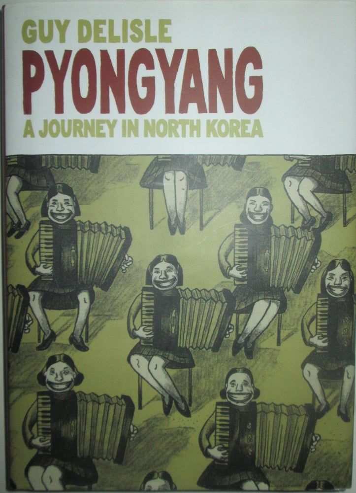Item #016097 A Journey in North Korea. Guy. Pyongyang Delisle.