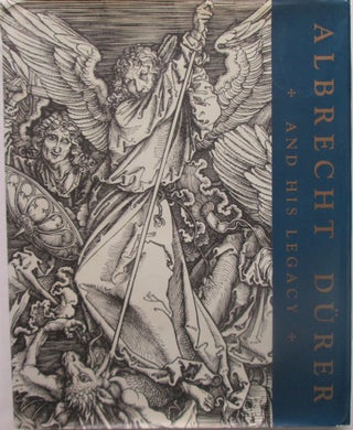 Item #016160 Albrecht Durer and His Legacy. The Graphic Work of a Renaissance Artist. Giulia...