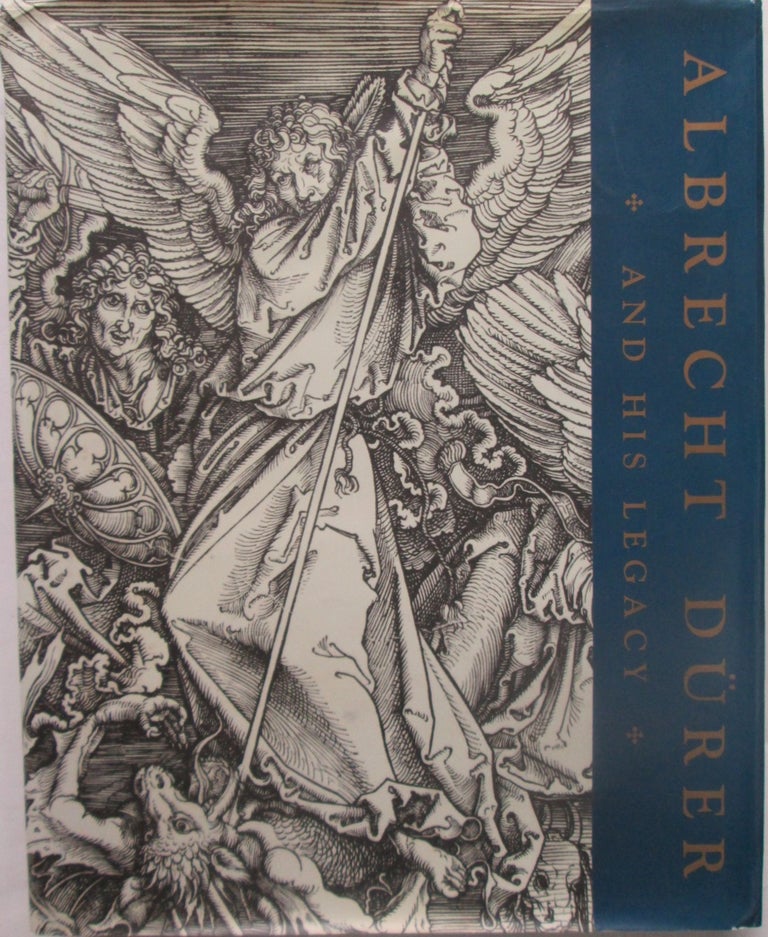 Item #016160 Albrecht Durer and His Legacy. The Graphic Work of a Renaissance Artist. Giulia Bartrum, Albrecht Durer, artist.