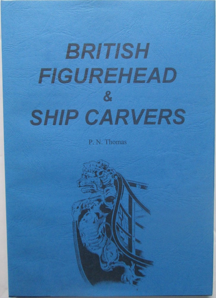 Item #016162 British Figurehead and Ship Carvers. P. N. Thomas.
