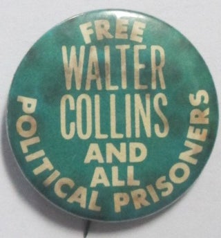 Item #016189 Free Walter Collins and All Political Prisoners. given