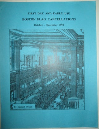 Item #016273 First Day and Early Use Boston Flag Cancellations. October-December 1894. Samuel Ockun