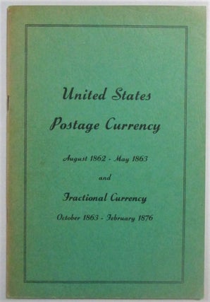 Item #016404 United States Postage Currency August 1862-May 1863 and Fractional Currency October...