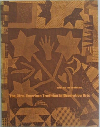 Item #016465 The Afro-American Tradition in Decorative Arts. Notes on the Exhibition. Given