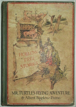 Item #016489 Mr. Turtle's Flying Adventure. Hollow Tree Stories. Albert Bigelow Paine