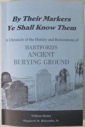 Item #016515 By Their Markers Ye Shall Know Them. A Chronicle of the History and Restorations of...