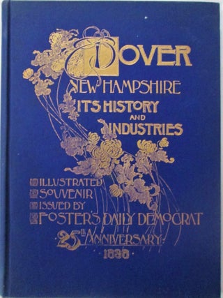Item #016525 Dover, New Hampshire, its History and Industries issued as an Illustrated Souvenir...