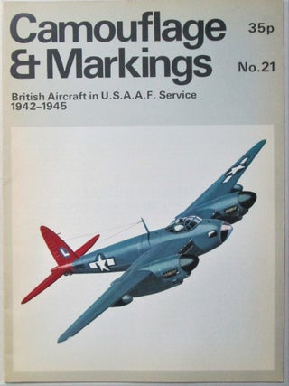 Item #016552 Camouflage and Markings. British Aircraft in U.S.A.A.F. Service 1942-1945. No. 21....