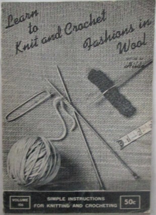 Item #016562 Learn to Knit and Crochet Fashions in Wool. Volume 106. Hilde Fuchs