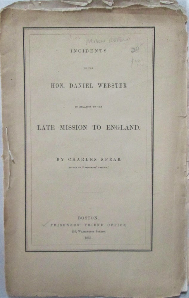 Item #016567 Incidents of the Hon. Daniel Webster in relation to the Late Mission to England. Charles Spear.