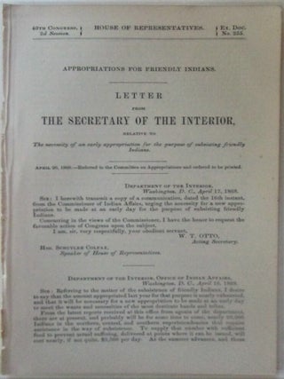 Item #016585 Appropriations for Friendly Indians. Letter from the Secretary of the Interior,...