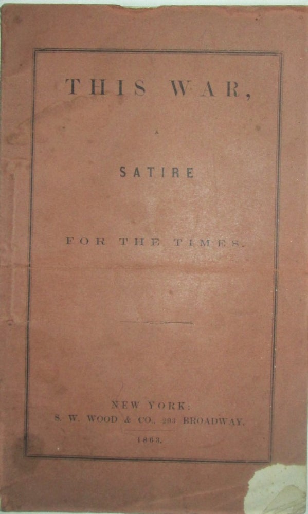 Item #016615 This War, a Satire for the Times. given, John Sullivan Brown.