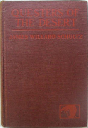 Item #016707 Questers of the Desert. James Willard Schultz