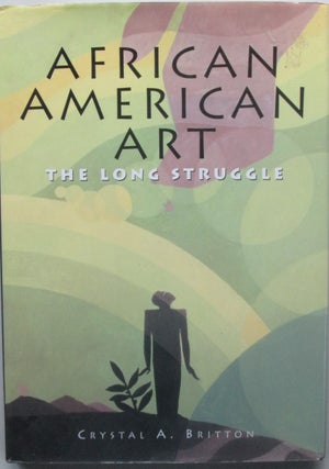 Item #016792 African American Art. The Long Struggle. Crystal A. Britton