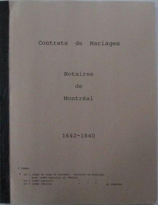 Item #016799 Contrats de Mariages Notaires de Montreal 1642-1840. Publication 51, Book 1, Index...