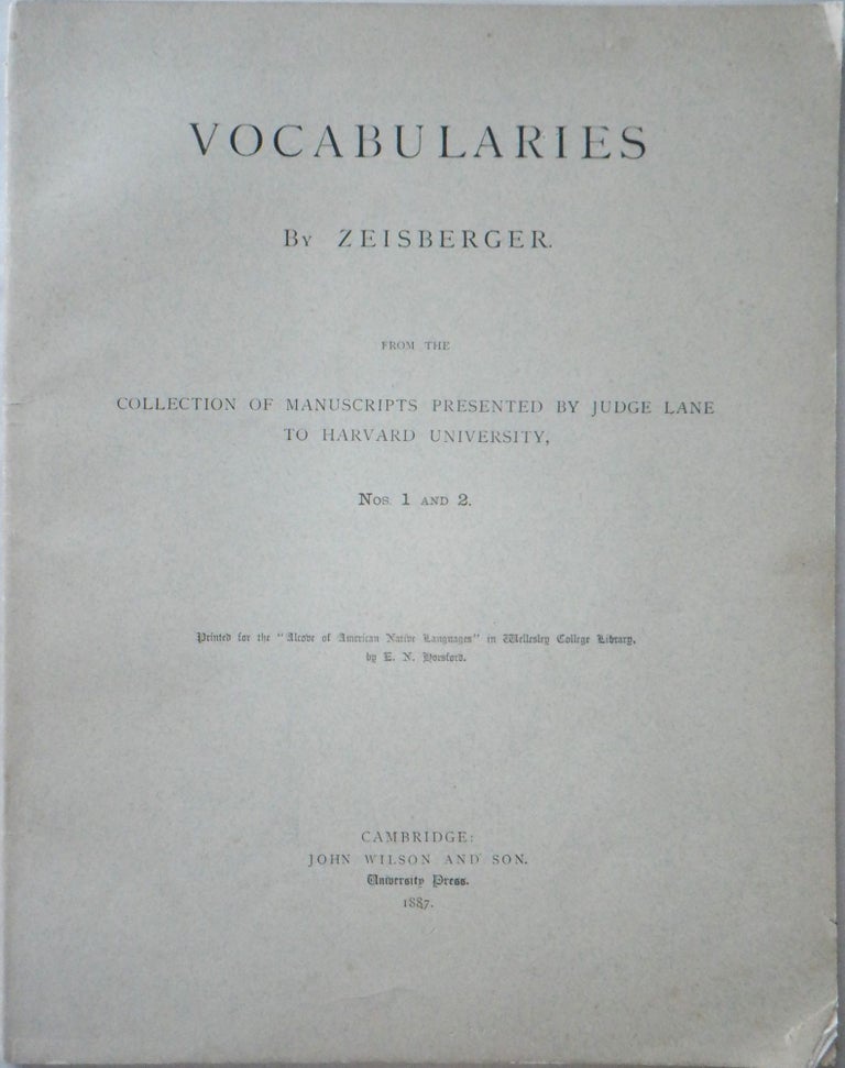 Item #016902 Vocabularies by Zeisberger. From the Collection of Manuscripts Presented by Judge Lane to Harvard University. Nos. 1 and 2. Zeisberger, David.